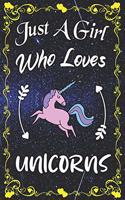 Just A Girl Who Loves Unicorns: Cute Unicorns Blank Lined Notebook, Diary, Journal, Organizer, Planner, Composition Notebook for Girls, Students Teachers Adults.