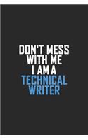Don't Mess With Me I Am A Technical Writer: Retro Lined Notebook, Journal, Organizer, Diary, Composition Notebook, Gifts: Lined Notebook / Journal Gift, 120 pages, 6*9, Soft Cover, Matte Finis
