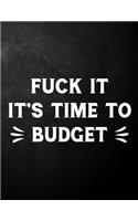 Fuck It It's Time To Budget: Expense Tracker To Track Expenses, Purchases Logbook