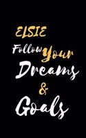 ELSIE Follow Your Dreams & Goals