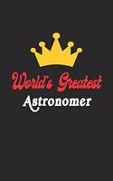 World's Greatest Astronomer Notebook - Funny Astronomer Journal Gift