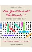 Train Your Brain Can You Find All the Words ? Easy to Medium to Hard Find Each Word If Yo Can 100 Various Puzzles