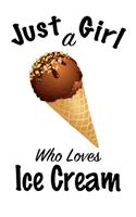 Just A Girl Who Loves Ice Cream