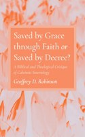 Saved by Grace through Faith or Saved by Decree?