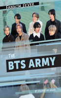 The Bts Army: (Fandom Fever)