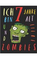 Ich bin 7 Jahre alt und liebe Zombies: Das Malbuch für Kinder, die Zombies lieben