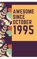Awesome Since October 1995 Notebook Birthday Gift: Lined Notebook / Journal Gift, 120 Pages, 6x9, Soft Cover, Matte Finish