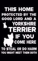 This Home Protected By The Good Lord And Yorkshire Terrier