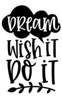 Dream Wish It Do It: Weekly Planner 2020, Organizer With Notes, Great Productivity Gift For Busy Professionals, New Employees, Workplace Office Gift