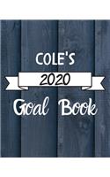 Cole's 2020 Goal Book: 2020 New Year Planner Goal Journal Gift for Cole / Notebook / Diary / Unique Greeting Card Alternative