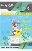 Learn Letters And Numbers ABC 123 Writing And Coloring Book: A Fun Book to Practice Writing for Kids Ages 3-5 for K-2 & K-3 Students, 110 pages, 6x9 inches