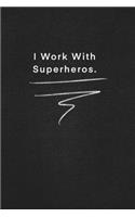 I Work With Superheros.