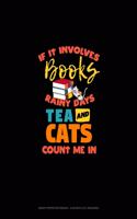 If It Involves Books Rainy Days Tea And Cats Count Me In: Graph Paper Notebook - 0.25 Inch (1/4") Squares(1955 Graph Paper Notebook - 0.25 Inch (1/4") Squares)
