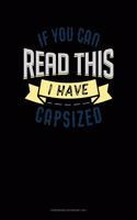 If You Can Read This I Have Capsized