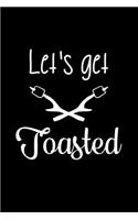 Let's Get Toasted: 100 Pages 6'' x 9'' Lined Writing Paper - Best Gift For Campers & Hikers