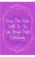 Know The Rules Well, So You Can Break Them Effectively.: Marketing Notebook Journal Composition Blank Lined Diary Notepad 120 Pages Paperback Purple