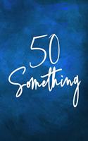 50 Something