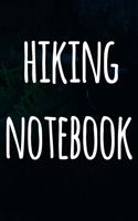 Hiking Notebook: The perfect to record your hiking adventures! Ideal gift for the hiker in your life!