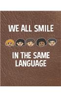 We All Smile in the Same Language