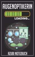 Augenoptikerin Loading... Azubi Notizbuch: 120 Seiten Liniert im Format A5 (6x9 Zoll) mit Soft Cover Glänzend.