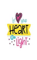 Let Your Heart Be Light: Smile Design pocket Notebook Journal Composition Book and Diary for Girls and Boys - cute Unique Gift Idea Sketchbook for your Partner Lover Wife Hu