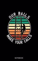 Our Ball Make Your Calls