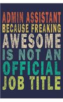 ADMIN ASSISTANT Because Freaking Awesome is not an Official Job Title