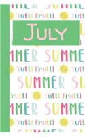 July: Monthly Journal / Lined Notebook A Month / Tutti Frutti Summer with Sunshine Background