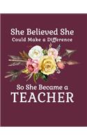 She Believed She Could Make a Difference So She Became a Teacher