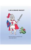 I am a brave knight