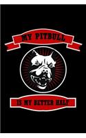 My Pitbull Is My Better Half: 110 Game Sheets - 660 Tic-Tac-Toe Blank Games - Soft Cover Book For Kids For Traveling & Summer Vacations - Mini Game - Clever Kids - 110 Lined Page