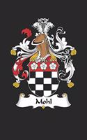 Mohl: Mohl Coat of Arms and Family Crest Notebook Journal (6 x 9 - 100 pages)