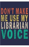 Don't Make Me Use My Librarian Voice