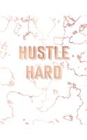 Hustle Hard: Inspirational Quote Notebook, Trendy White Marble and Rose Gold - 8 x 10, 120 College Ruled Pages