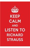 Keep Calm and Listen to Richard Strauss: Richard Strauss Designer Notebook