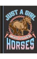 Just a Girl Who Loves Horses Notebook: Journal for School Teachers Students Offices - 4x4 Quad Rule Graph Paper, 200 Pages (8.5" X 11")