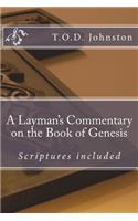 A Layman's Commentary on the Book of Genesis