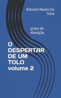 O DESPERTAR DE UM TOLO volume 2