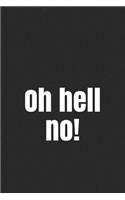 Oh Hell No!: A Lined Notebook for Your Everyday Needs!