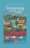 Screaming of the Gulls: A Lunenburg, Nova Scotia Story