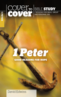 1 Peter: Good Reasons for Hope(Cover to Cover Bible Study Guides)