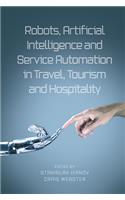 Robots, Artificial Intelligence and Service Automation in Travel, Tourism and Hospitality