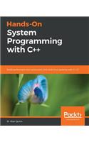 Hands-On System Programming with C++: Build performant and concurrent Unix and Linux systems with C++17