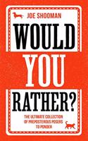 Would You Rather?