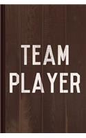 Team Player Journal Notebook: Blank Lined Ruled for Writing 6x9 110 Pages