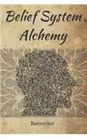 Belief System Alchemy Recorder