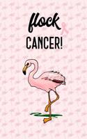 Flock Cancer!: Breast Cancer Journal to Write in for Women: 6x9 Inch, 120 Page, Blank Lined Notebook