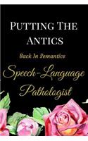 Putting the Antics Back in Semantics Speech-Language Pathologist