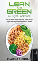 Lean and Green Air Fryer Cookbook