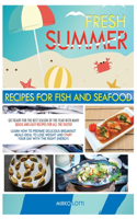 Fresh Summer Recipes with Fish and Seafood
